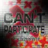 ABL - Can't Participate (feat. zenorachi, ABL the Engineer & HM1uk) - Single