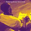 Relaxing Bossa Nova Chill - Astounding Brazilian Jazz - Ambiance for Remote Work